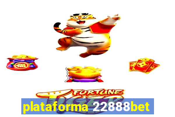 plataforma 22888bet